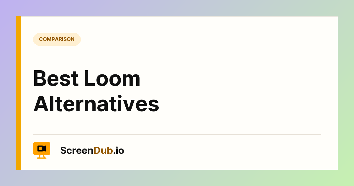 Best Loom Alternatives — ScreenDub