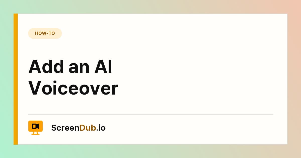 Add an AI Voiceover — ScreenDub
