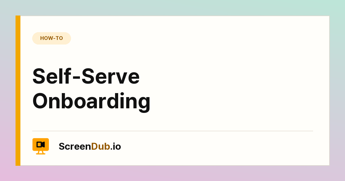 Self-Serve Onboarding — ScreenDub