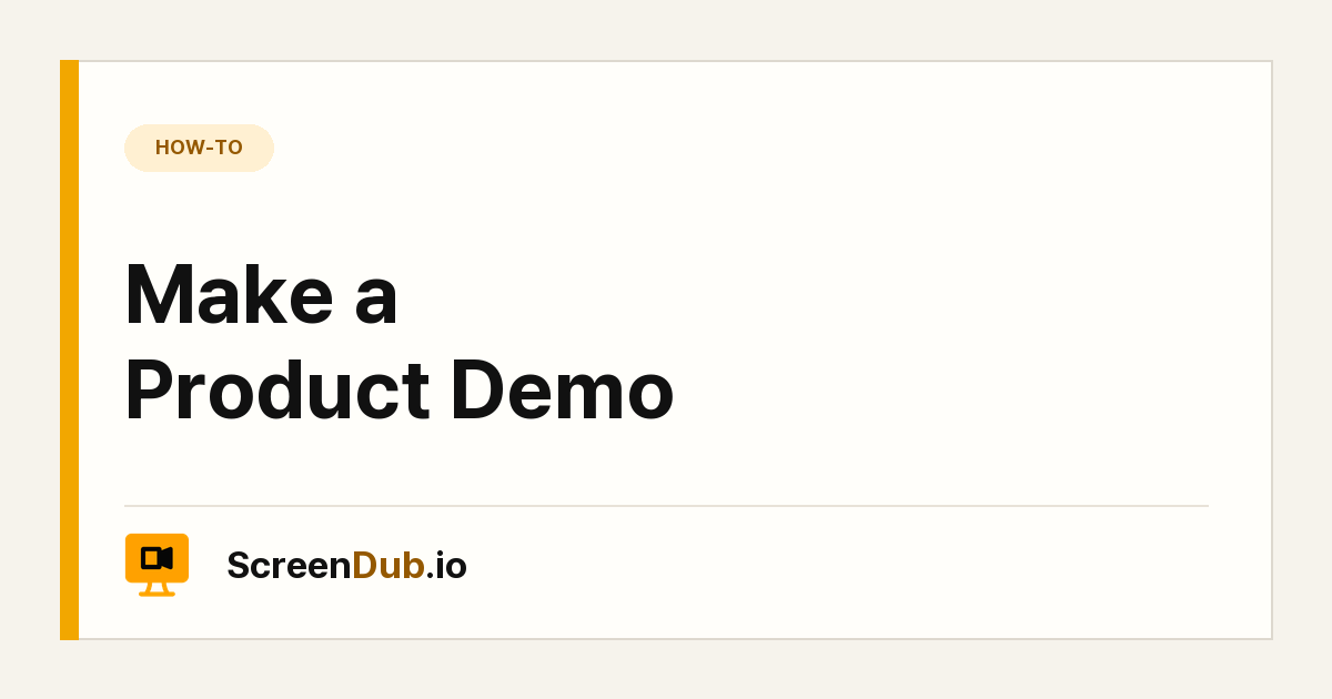 Make a Product Demo — ScreenDub