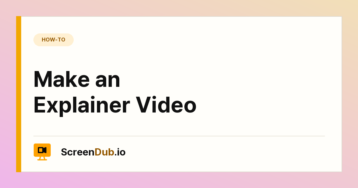 Make an Explainer Video — ScreenDub
