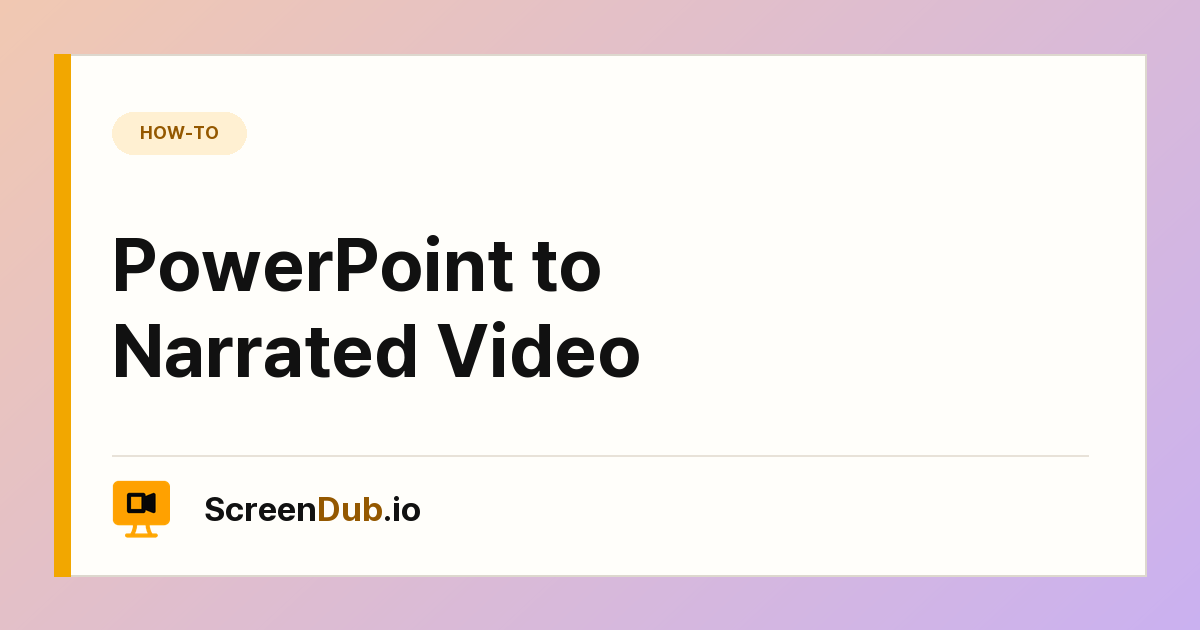 PowerPoint to Narrated Video — ScreenDub