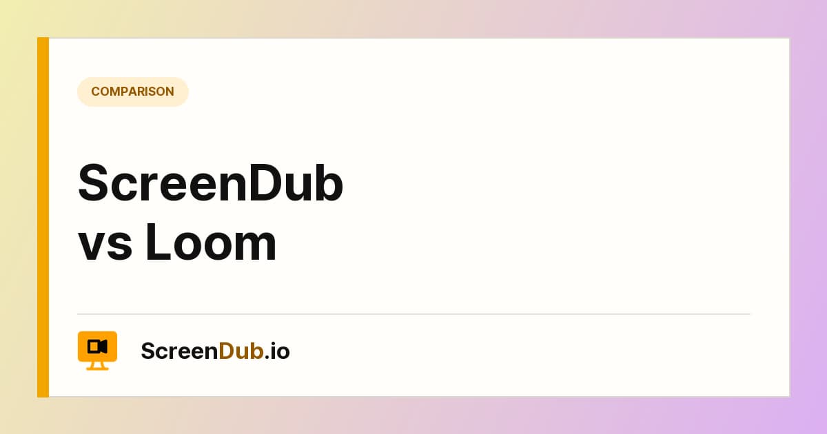 ScreenDub vs Loom — ScreenDub